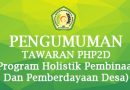 Pengumuman Tawaran PHP2D (Program Holistik Pembinaan Dan Pemberdayaan Desa)